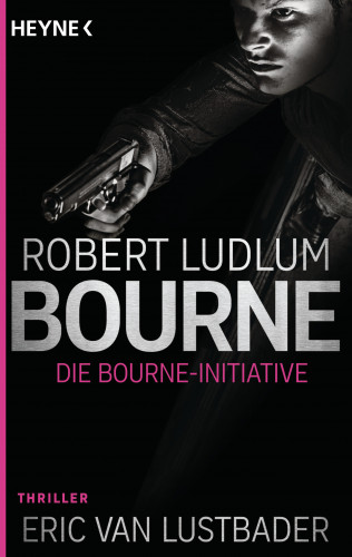 Robert Ludlum, Eric Van Lustbader: Die Bourne Initiative