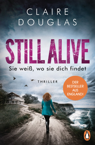 Claire Douglas: STILL ALIVE - Sie weiß, wo sie dich findet