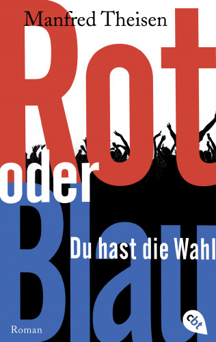 Manfred Theisen: Rot oder Blau - Du hast die Wahl