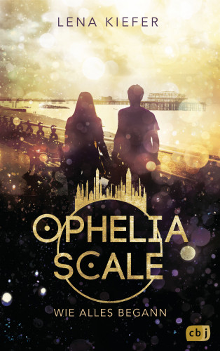 Lena Kiefer: Ophelia Scale - Wie alles begann