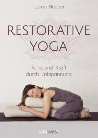 Lorna Neuber: Restorative Yoga