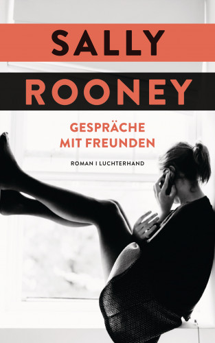 Sally Rooney: Gespräche mit Freunden