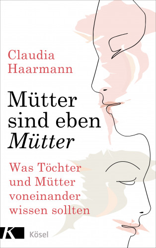 Claudia Haarmann: Mütter sind eben Mütter