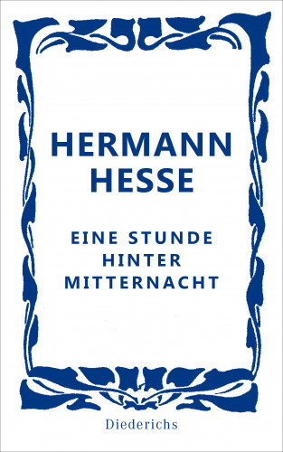 Hermann Hesse: Eine Stunde hinter Mitternacht