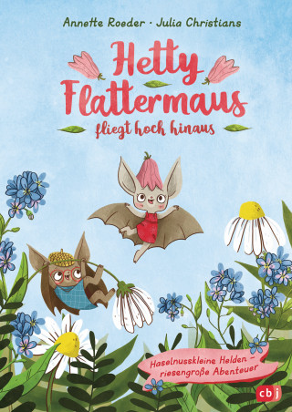 Annette Roeder: Hetty Flattermaus fliegt hoch hinaus