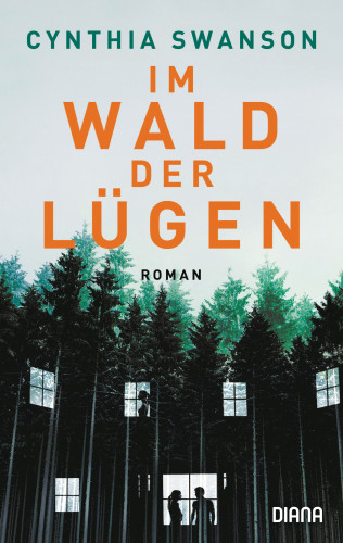 Cynthia Swanson: Im Wald der Lügen