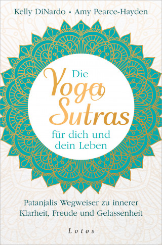 Kelly DiNardo, Amy Pearce-Hayden: Die Yoga-Sutras für dich und dein Leben