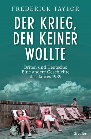 Frederick Taylor: Der Krieg, den keiner wollte