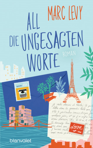 Marc Levy: All die ungesagten Worte