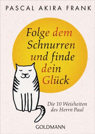 Pascal Akira Frank: Folge dem Schnurren und finde dein Glück