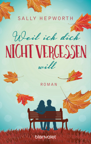 Sally Hepworth: Weil ich dich nicht vergessen will