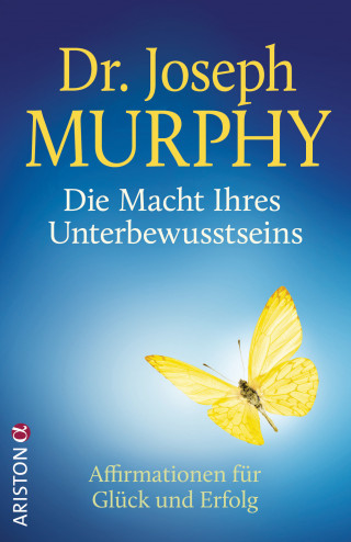 Joseph Murphy: Die Macht Ihres Unterbewusstseins