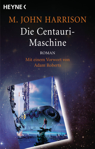 M. John Harrison: Die Centauri-Maschine