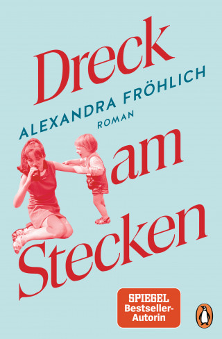 Alexandra Fröhlich: Dreck am Stecken