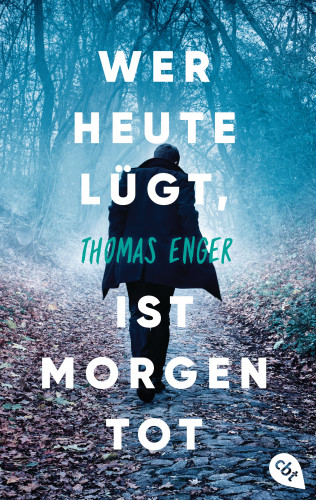 Thomas Enger: Wer heute lügt, ist morgen tot