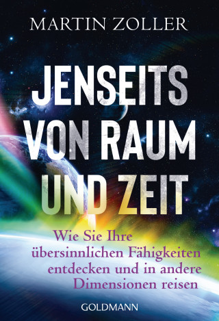 Martin Zoller: Jenseits von Raum und Zeit