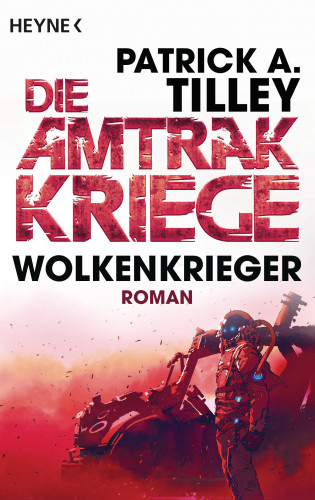 Patrick A. Tilley: Wolkenkrieger - Die Amtrak-Kriege 1