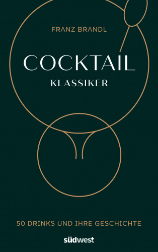 Franz Brandl: Cocktail Klassiker