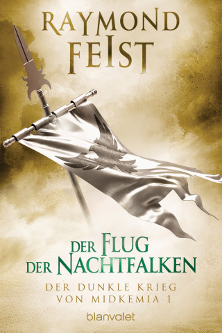 Raymond Feist: Der dunkle Krieg von Midkemia 1 - Der Flug der Nachtfalken