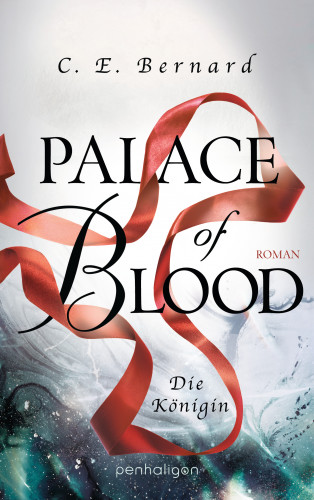 C. E. Bernard: Palace of Blood - Die Königin