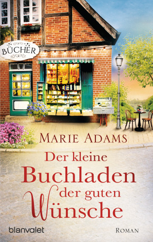 Marie Adams: Der kleine Buchladen der guten Wünsche