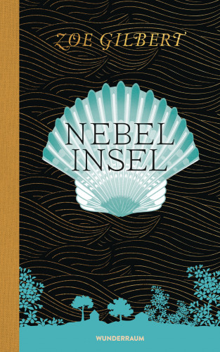 Zoe Gilbert: Nebelinsel