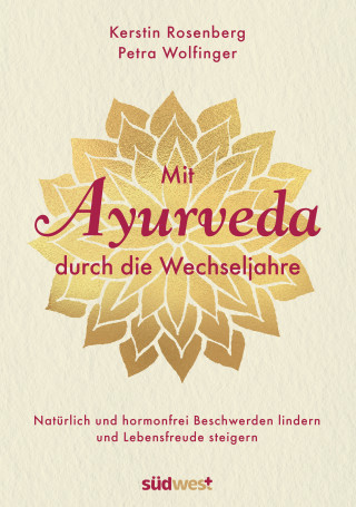 Kerstin Rosenberg, Petra Wolfinger: Mit Ayurveda durch die Wechseljahre