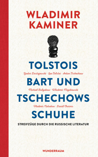 Wladimir Kaminer: Tolstois Bart und Tschechows Schuhe