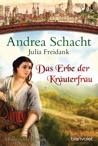 Andrea Schacht, Julia Freidank: Das Erbe der Kräuterfrau