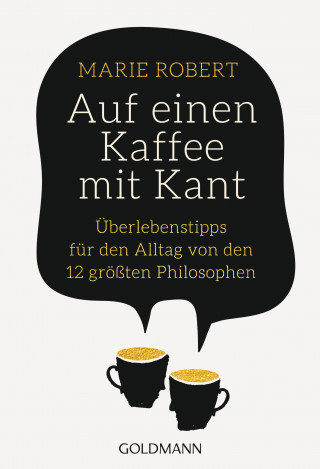 Marie Robert: Auf einen Kaffee mit Kant