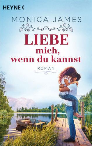 Monica James: Liebe mich, wenn du kannst