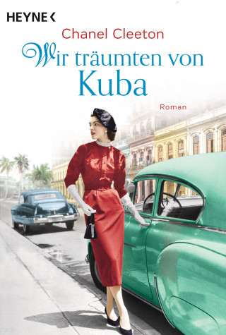 Chanel Cleeton: Wir träumten von Kuba