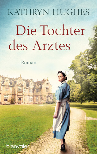 Kathryn Hughes: Die Tochter des Arztes