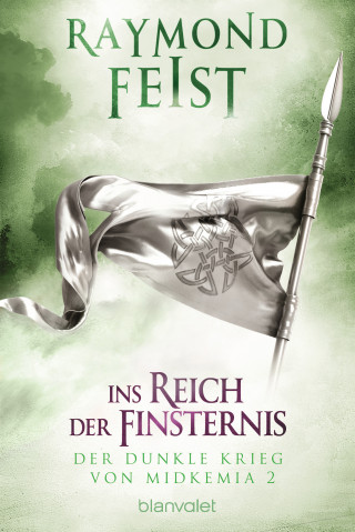 Raymond Feist: Der dunkle Krieg von Midkemia 2 - Ins Reich der Finsternis