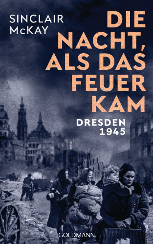 Sinclair McKay: Die Nacht, als das Feuer kam