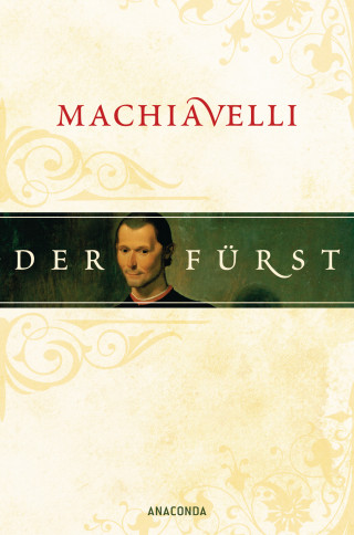 Niccolò Machiavelli: Der Fürst