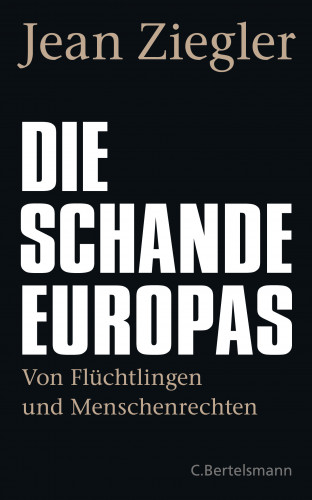 Jean Ziegler: Die Schande Europas