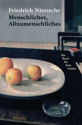 Friedrich Nietzsche: Menschliches, Allzumenschliches