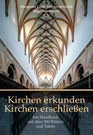 Margarete Luise Goecke-Seischab, Jörg Ohlemacher: Kirchen erkunden - Kirchen erschließen
