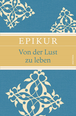 Epikur: Von der Lust zu leben