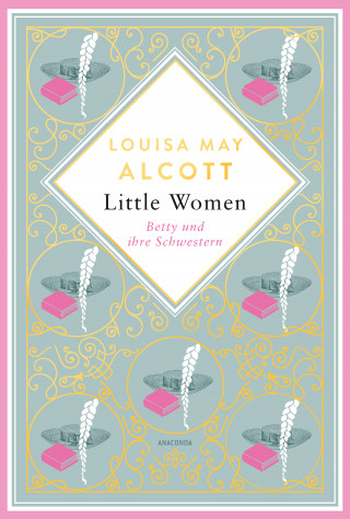 Louisa May Alcott: Louisa May Alcott, Betty und ihre Schwestern
