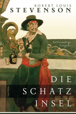 Robert Louis Stevenson: Die Schatzinsel - Vollständige Ausgabe