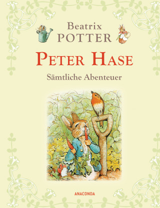 Beatrix Potter: Peter Hase - Sämtliche Abenteuer (Neuübersetzung)