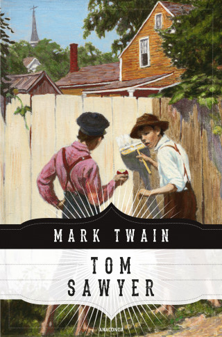 Mark Twain: Tom Sawyers Abenteuer (Anaconda Jugendbuchklassiker)