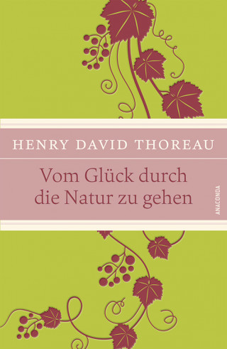 Henry David Thoreau: Vom Glück, durch die Natur zu gehen