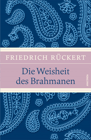 Friedrich Rückert: Die Weisheit des Brahmanen