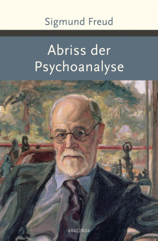 Sigmund Freud: Abriss der Psychoanalyse