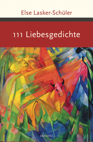 Else Lasker-Schüler: 111 Liebesgedichte