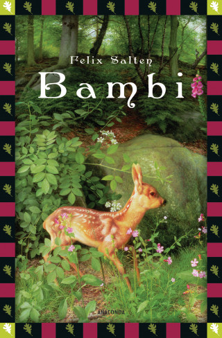 Felix Salten: Felix Salten, Bambi - Eine Lebensgeschichte aus dem Walde (Vollständige Ausgabe)