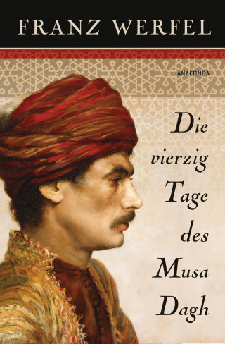 Franz Werfel: Die vierzig Tage des Musa Dagh